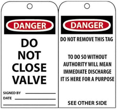 NMC - 3" High x 6" Long, DANGER - DO NOT CLOSE VALVE, English Safety & Facility Accident Prevention Tag - Tag Header: Danger, 2 Sides, Black, Red & White Unrippable Vinyl - USA Tool & Supply