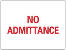 NMC - "No Admittance", 10" Long x 14" Wide, Rigid Plastic Safety Sign - Rectangle, 0.05" Thick, Use for Security & Admittance - USA Tool & Supply