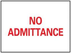 NMC - "No Admittance", 10" Long x 14" Wide, Rigid Plastic Safety Sign - Rectangle, 0.05" Thick, Use for Security & Admittance - USA Tool & Supply