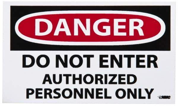 NMC - Security & Admittance Label, Header: DANGER - Legend: Danger - Do Not Enter - Authorized Personnel Only, English, Red, Black & White, 5" Long x 3" High, Sign Muscle Finish - USA Tool & Supply