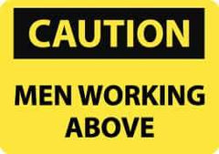 NMC - "Caution - Men Working Above", 10" Long x 14" Wide, Rigid Plastic Safety Sign - Rectangle, 0.05" Thick, Use for Accident Prevention - USA Tool & Supply