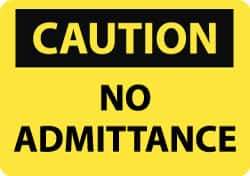 NMC - "Caution - No Admittance", 10" Long x 14" Wide, Rigid Plastic Safety Sign - Rectangle, 0.05" Thick, Use for Security & Admittance - USA Tool & Supply