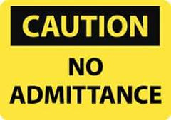 NMC - "Caution - No Admittance", 10" Long x 14" Wide, Rigid Plastic Safety Sign - Rectangle, 0.05" Thick, Use for Security & Admittance - USA Tool & Supply