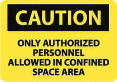 NMC - "Caution - Only Authorized Personnel Allowed in Confined Space Area", 10" Long x 14" Wide, Rigid Plastic Safety Sign - Rectangle, 0.05" Thick, Use for Security & Admittance - USA Tool & Supply