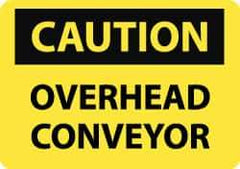 NMC - "Caution - Overhead Conveyor", 10" Long x 14" Wide, Pressure-Sensitive Vinyl Safety Sign - Rectangle, 0.004" Thick, Use for Accident Prevention - USA Tool & Supply