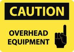 NMC - "Caution - Overhead Equipment", 10" Long x 14" Wide, Aluminum Safety Sign - Rectangle, 0.04" Thick, Use for Accident Prevention - USA Tool & Supply