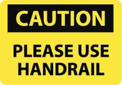 NMC - "Caution - Please Use Handrail", 10" Long x 14" Wide, Aluminum Safety Sign - Rectangle, 0.04" Thick, Use for Accident Prevention - USA Tool & Supply