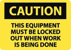 NMC - "Caution - This Equipment Must Be Locked Out When Work Is Being Done", 10" Long x 14" Wide, Aluminum Safety Sign - Rectangle, 0.04" Thick, Use for Accident Prevention - USA Tool & Supply