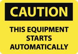 NMC - "Caution - This Equipment Starts Automatically", 10" Long x 14" Wide, Pressure-Sensitive Vinyl Safety Sign - Rectangle, 0.004" Thick, Use for Accident Prevention - USA Tool & Supply