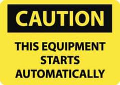 NMC - "Caution - This Equipment Starts Automatically", 10" Long x 14" Wide, Rigid Plastic Safety Sign - Rectangle, 0.05" Thick, Use for Accident Prevention - USA Tool & Supply