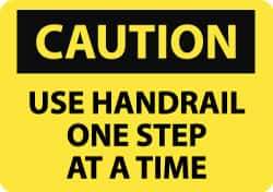 NMC - "Caution - Use Handrail - One Step at a Time", 10" Long x 14" Wide, Rigid Plastic Safety Sign - Rectangle, 0.05" Thick, Use for Accident Prevention - USA Tool & Supply