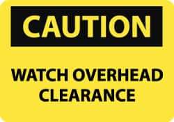 NMC - "Caution - Watch Overhead Clearance", 10" Long x 14" Wide, Pressure-Sensitive Vinyl Safety Sign - Rectangle, 0.004" Thick, Use for Accident Prevention - USA Tool & Supply