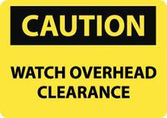 NMC - "Caution - Watch Overhead Clearance", 10" Long x 14" Wide, Rigid Plastic Safety Sign - Rectangle, 0.05" Thick, Use for Accident Prevention - USA Tool & Supply