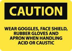 NMC - "Caution - Wear Goggles Face Shield Rubber Gloves and Apron When Handling Acid or Caustic", 10" Long x 14" Wide, Aluminum Safety Sign - Rectangle, 0.04" Thick, Use for Accident Prevention - USA Tool & Supply
