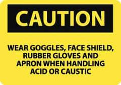 NMC - "Caution - Wear Goggles Face Shield Rubber Gloves and Apron When Handling Acid or Caustic", 10" Long x 14" Wide, Aluminum Safety Sign - Rectangle, 0.04" Thick, Use for Accident Prevention - USA Tool & Supply