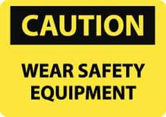 NMC - "Caution - Wear Safety Equipment", 10" Long x 14" Wide, Rigid Plastic Safety Sign - Rectangle, 0.05" Thick, Use for Accident Prevention - USA Tool & Supply