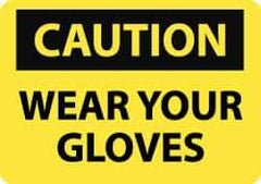 NMC - "Caution - Wear Your Gloves", 10" Long x 14" Wide, Aluminum Safety Sign - Rectangle, 0.04" Thick, Use for Accident Prevention - USA Tool & Supply