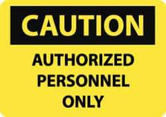 NMC - "Caution - Authorized Personnel Only", 20" Long x 28" Wide, Rigid Plastic Safety Sign - Rectangle, 0.05" Thick, Use for Security & Admittance - USA Tool & Supply