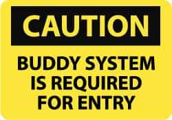 NMC - "Caution - Buddy System Is Required for Entry", 10" Long x 14" Wide, Rigid Plastic Safety Sign - Rectangle, 0.05" Thick, Use for Accident Prevention - USA Tool & Supply