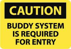 NMC - "Caution - Buddy System Is Required for Entry", 10" Long x 14" Wide, Pressure-Sensitive Vinyl Safety Sign - Rectangle, 0.004" Thick, Use for Accident Prevention - USA Tool & Supply
