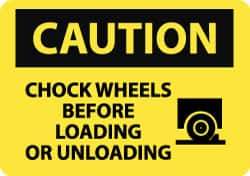 NMC - "Caution - Chock Wheels Before Loading or Unloading", 10" Long x 14" Wide, Aluminum Safety Sign - Rectangle, 0.04" Thick, Use for Accident Prevention - USA Tool & Supply