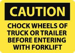 NMC - "Caution - Chock Wheels of Truck or Trailer Before Entering with Forklift", 10" Long x 14" Wide, Rigid Plastic Safety Sign - Rectangle, 0.05" Thick, Use for Accident Prevention - USA Tool & Supply