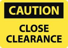NMC - "Caution - Close Clearance", 10" Long x 14" Wide, Aluminum Safety Sign - Rectangle, 0.04" Thick, Use for Accident Prevention - USA Tool & Supply