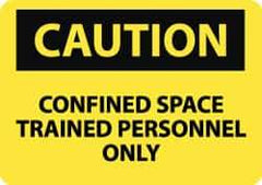 NMC - "Caution - Confined Space - Trained Personnel Only", 10" Long x 14" Wide, Rigid Plastic Safety Sign - Rectangle, 0.05" Thick, Use for Accident Prevention - USA Tool & Supply
