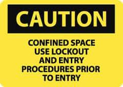 NMC - "Caution - Confined Space - Use Lockout and Entry Procedures Prior to Entry", 10" Long x 14" Wide, Pressure-Sensitive Vinyl Safety Sign - Rectangle, 0.004" Thick, Use for Accident Prevention - USA Tool & Supply