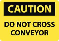 NMC - "Caution - Do Not Cross Conveyor", 10" Long x 14" Wide, Rigid Plastic Safety Sign - Rectangle, 0.05" Thick, Use for Accident Prevention - USA Tool & Supply