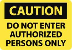 NMC - "Caution - Do Not Enter - Authorized Persons Only", 10" Long x 14" Wide, Aluminum Safety Sign - Rectangle, 0.04" Thick, Use for Security & Admittance - USA Tool & Supply