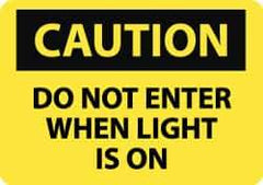 NMC - "Caution - Do Not Enter When Light Is On", 10" Long x 14" Wide, Aluminum Safety Sign - Rectangle, 0.04" Thick, Use for Accident Prevention - USA Tool & Supply