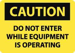 NMC - "Caution - Do Not Enter While Equipment Is Operating", 10" Long x 14" Wide, Pressure-Sensitive Vinyl Safety Sign - Rectangle, 0.004" Thick, Use for Accident Prevention - USA Tool & Supply