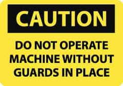 NMC - "Caution - Do Not Operate without Guards in Place", 10" Long x 14" Wide, Rigid Plastic Safety Sign - Rectangle, 0.05" Thick, Use for Accident Prevention - USA Tool & Supply