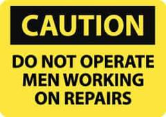 NMC - "Caution - Do Not Operate - Men Working on Repairs", 10" Long x 14" Wide, Pressure-Sensitive Vinyl Safety Sign - Rectangle, 0.004" Thick, Use for Accident Prevention - USA Tool & Supply