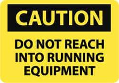 NMC - "Caution - Do Not Reach into Running Equipment", 10" Long x 14" Wide, Pressure-Sensitive Vinyl Safety Sign - Rectangle, 0.004" Thick, Use for Accident Prevention - USA Tool & Supply