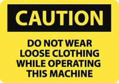NMC - "Caution - Do Not Wear Loose Clothing While Operating This Machine", 10" Long x 14" Wide, Pressure-Sensitive Vinyl Safety Sign - Rectangle, 0.004" Thick, Use for Accident Prevention - USA Tool & Supply