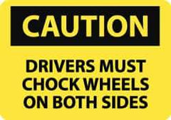 NMC - "Caution - Drivers Must Chock Wheels on Both Sides", 10" Long x 14" Wide, Pressure-Sensitive Vinyl Safety Sign - Rectangle, 0.004" Thick, Use for Accident Prevention - USA Tool & Supply