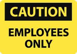 NMC - "Caution - Employees Only", 10" Long x 14" Wide, Pressure-Sensitive Vinyl Safety Sign - Rectangle, 0.004" Thick, Use for Security & Admittance - USA Tool & Supply