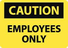 NMC - "Caution - Employees Only", 10" Long x 14" Wide, Rigid Plastic Safety Sign - Rectangle, 0.05" Thick, Use for Security & Admittance - USA Tool & Supply