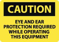NMC - "Caution - Eye and Ear Protection Required While Operating This Equipment", 10" Long x 14" Wide, Rigid Plastic Safety Sign - Rectangle, 0.05" Thick, Use for Accident Prevention - USA Tool & Supply
