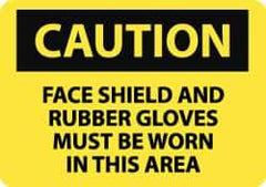 NMC - "Caution - Face Shield and Rubber Gloves Must Be Worn in This Area", 10" Long x 14" Wide, Aluminum Safety Sign - Rectangle, 0.04" Thick, Use for Accident Prevention - USA Tool & Supply