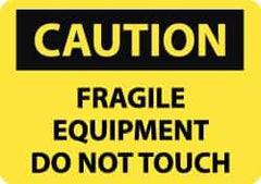 NMC - "Caution - Fragile Equipment - Do Not Touch", 10" Long x 14" Wide, Rigid Plastic Safety Sign - Rectangle, 0.05" Thick, Use for Accident Prevention - USA Tool & Supply