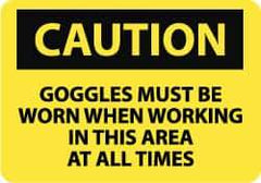 NMC - "Caution - Goggles Must Be Worn When Working in This Area at All Times", 10" Long x 14" Wide, Aluminum Safety Sign - Rectangle, 0.04" Thick, Use for Accident Prevention - USA Tool & Supply