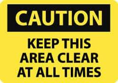 NMC - "Caution - Keep This Area Clear at All Times", 10" Long x 14" Wide, Aluminum Safety Sign - Rectangle, 0.04" Thick, Use for Accident Prevention - USA Tool & Supply