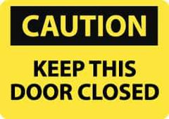 NMC - "Caution - Keep This Door Closed", 10" Long x 14" Wide, Aluminum Safety Sign - Rectangle, 0.04" Thick, Use for Accident Prevention - USA Tool & Supply