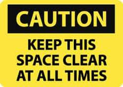NMC - "Caution - Keep This Space Clear at All Times", 10" Long x 14" Wide, Rigid Plastic Safety Sign - Rectangle, 0.05" Thick, Use for Accident Prevention - USA Tool & Supply