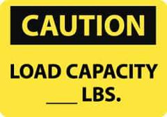 NMC - "Caution - Load Capacity __ lbs.", 10" Long x 14" Wide, Pressure-Sensitive Vinyl Safety Sign - Rectangle, 0.004" Thick, Use for Accident Prevention - USA Tool & Supply