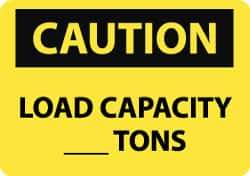 NMC - "Caution - Load Capacity __ tons", 10" Long x 14" Wide, Rigid Plastic Safety Sign - Rectangle, 0.05" Thick, Use for Accident Prevention - USA Tool & Supply