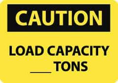NMC - "Caution - Load Capacity __ tons", 10" Long x 14" Wide, Pressure-Sensitive Vinyl Safety Sign - Rectangle, 0.004" Thick, Use for Accident Prevention - USA Tool & Supply